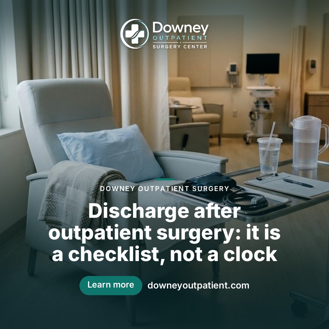 Outpatient surgery center discharge criteria: what has to be true before you go 